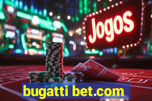 bugatti bet.com